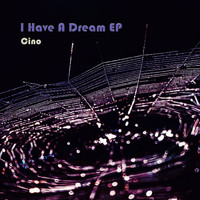 CINO - I Have A Dream EP