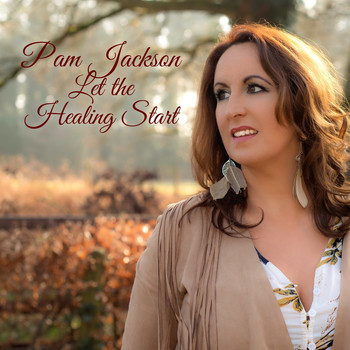 Pam Jackson - Let the Healing Start