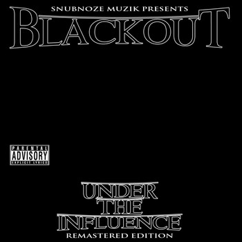 Blackout - Under The Influence Take 1 (Explicit)