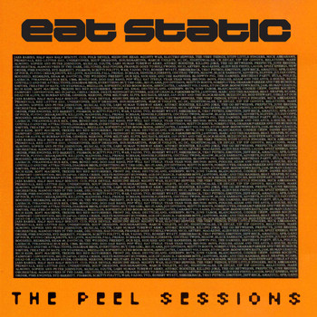Eat Static - The Peel Sessions