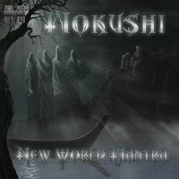 Mokushi - New World Mantra