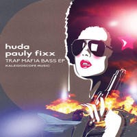Huda Hudia, DJ Fixx - Trap Mafia