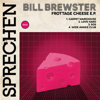 Bill Brewster - Frottage Cheese EP