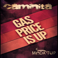 Caminita - Gas Price Is Up