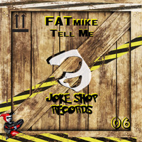 FATmike - Tell Me