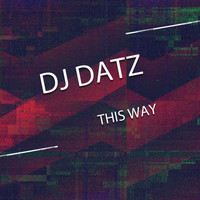 Dj Datz - This Way