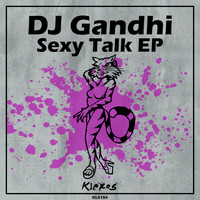 DJ Gandhi - Sexy Talk EP