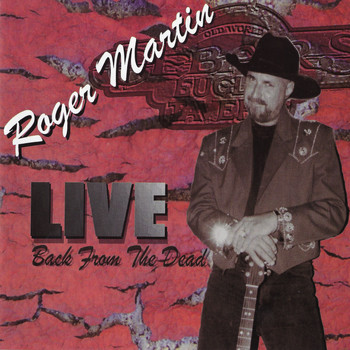 Roger Martin - Back from the Dead (Live)