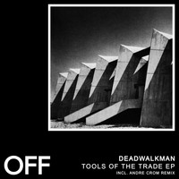 DEADWALKMAN - Tools Of The Trade