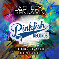 Ashley Benjamin - Think Of You (Remixes)