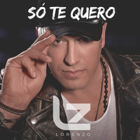 Lorenzo - Só Te Quero