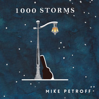 Mike Petroff - 1000 Storms