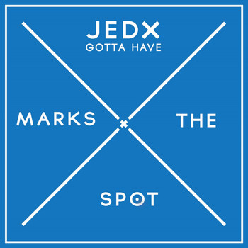 JedX - Gotta Have