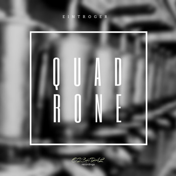 Eintroger - Quadrone EP
