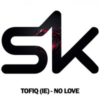 Tofiq (IE) - No Love