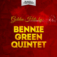 Bennie Green Quintet - Golden Hits By Bennie Green Quintet