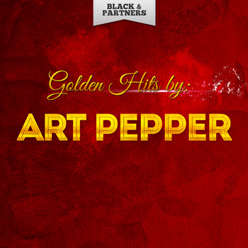 Art Pepper - Golden Hits By Art Pepper