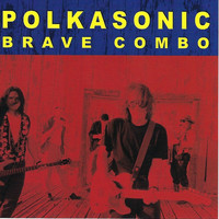 Brave Combo - Polkasonic