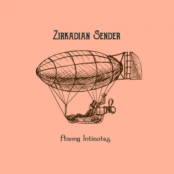 Zirkadian Sender - Among Intimates