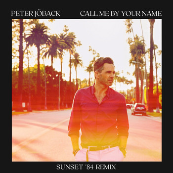 Peter Jöback - Call Me By Your Name (Sunset '84 Remix)