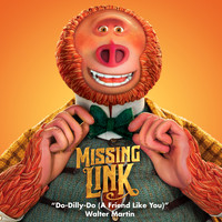 Walter Martin - Do-Dilly-Do (A Friend Like You) [From the Missing Link Soundtrack]