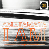Amrtamaya - I Am