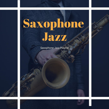 Saxophone Jazz - Saxophone Jazz Playlist
