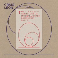 Craig Leon - Anthology of Interplanetary Folk Music Vol. 2: The Canon