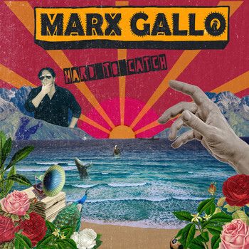 Marx Gallo - Hard to Catch