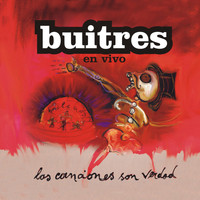 Buitres - Las Canciones Son Verdad (En Vivo)
