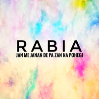 Rabia - Jan Me Janan De Pa Zan Na Pohegi