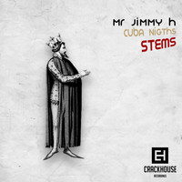 Mr Jimmy H - Cuba Nigths EP (Stems)