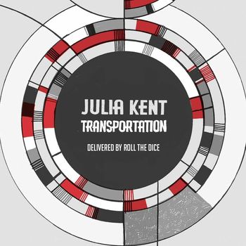 Julia Kent - Transportation (Delivered By Roll The Dice)