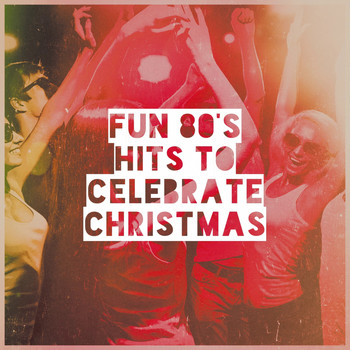 Christmas Party Allstars, 80er & 90er Musik Box, 80s Angels - Fun 80's Hits to Celebrate Christmas