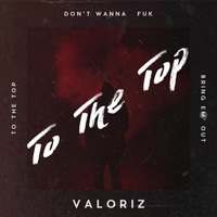 Valoriz - To the Top - EP (Explicit)