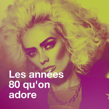 50 Tubes Du Top, Années 80, Hits français - Les années 80 qu'on adore