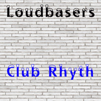 LoudbaserS - Club Rhyth