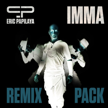 Eric Papilaya - IMMA (Remix Pack)