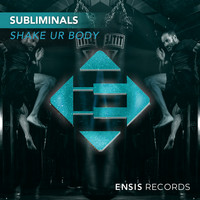 Subliminals - Shake Your Body