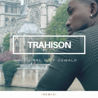 Original H - Trahison (Remix)