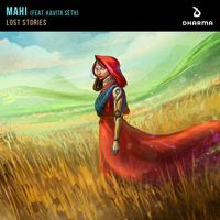 Lost Stories - Mahi (feat. Kavita Seth)