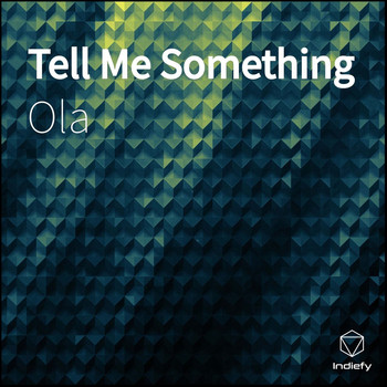 Ola - Tell Me Something