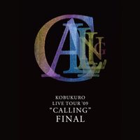 KOBUKURO - Kobukuro Live Tour '09 "Calling" Final