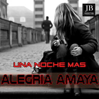 Alegria Amaya - Una Noche Mas