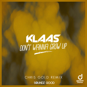 Klaas - Don't Wanna Grow Up (Chris Gold Remix [Explicit])