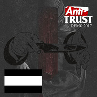 AntiTrust - Demo 2017 (Explicit)