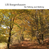 Ulli Boegershausen - No Talking, Just Walking