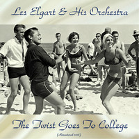 Les Elgart & His Orchestra - The Twist Goes To College (Remastered 2018)