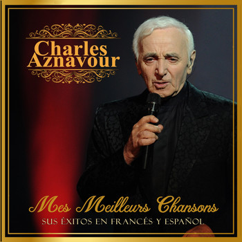 Charles Aznavour - Mes meilleures chansons