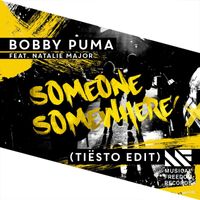 Bobby Puma - Someone Somewhere (feat. Natalie Major) (Tiësto Edit)